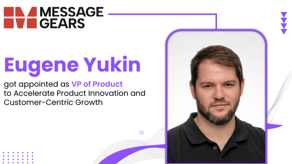 MessageGears Appoints Eugene Yukin