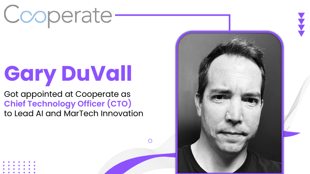 Cooperate Marketing Appoints Gary DuVall as CTO to Lead AI and MarTech Innovation
