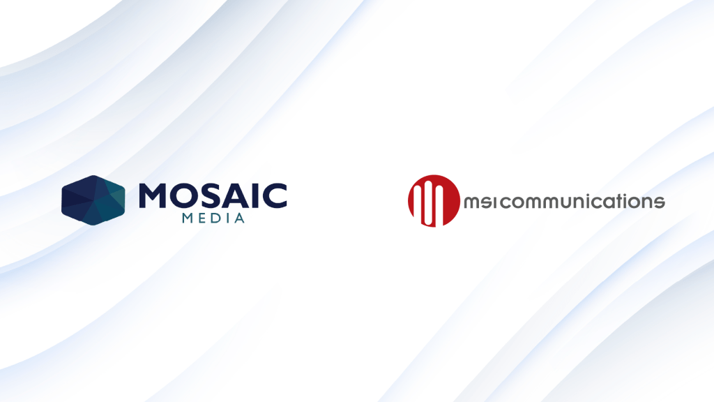 Mosaic Media and MSI Communications Announce Strategic Partnership