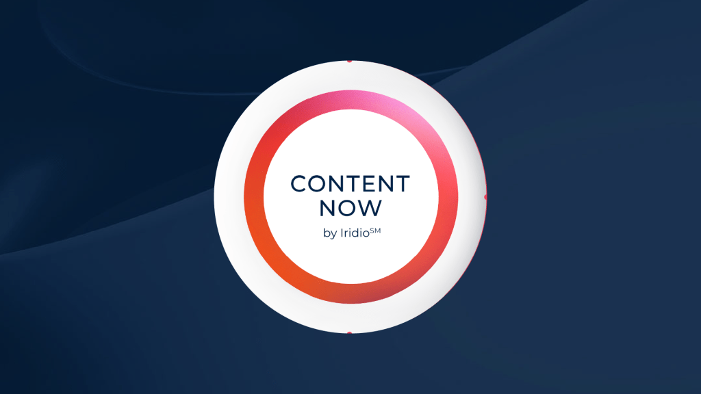 Content Now by Iridio Transforms How Companies in Regulated Industries Create and Publish Communications