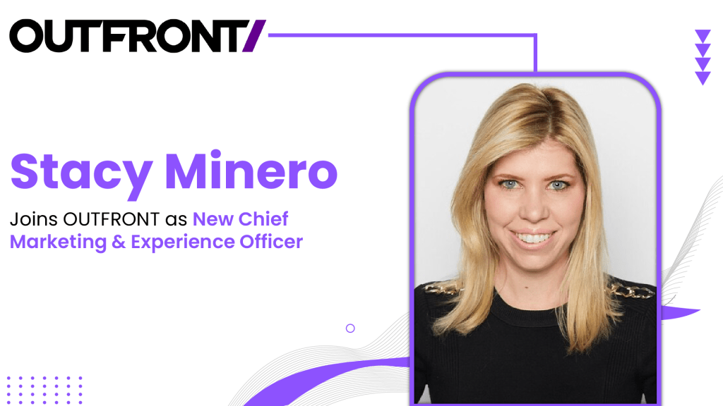 OUTFRONT Names Twitter Veteran Stacy Minero as New Chief Marketing & Experience Officer