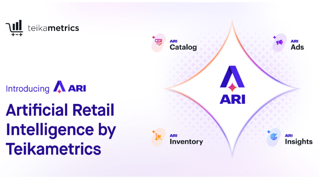 Teikametrics Announces (ARI): An AI-Powered Tool Designed to Drive Cross-Marketplace Success