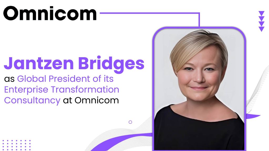 Omnicom Appoints Jantzen Bridges as Global President of its Enterprise Transformation Consultancy