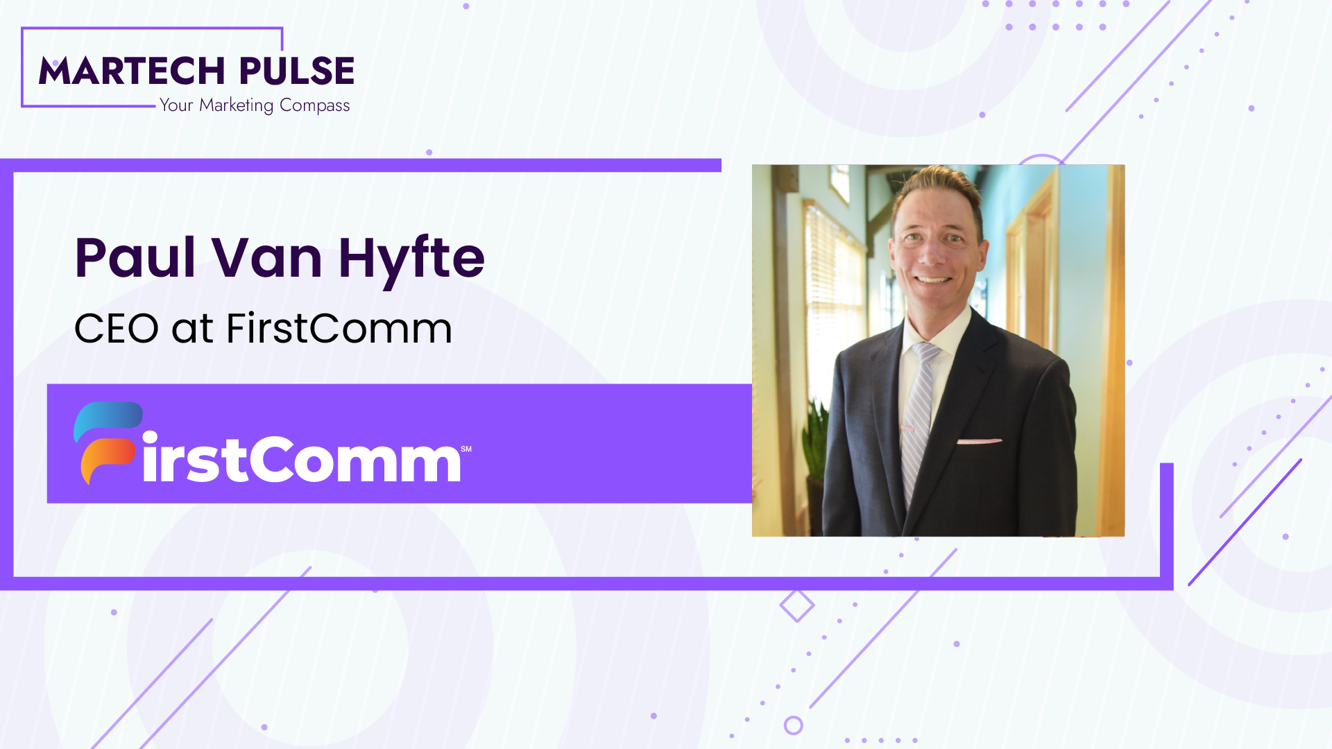 FirstComm CEO Paul Van Hyfte Exclusive Interview with MarTech Pulse on UCaaS Evolution