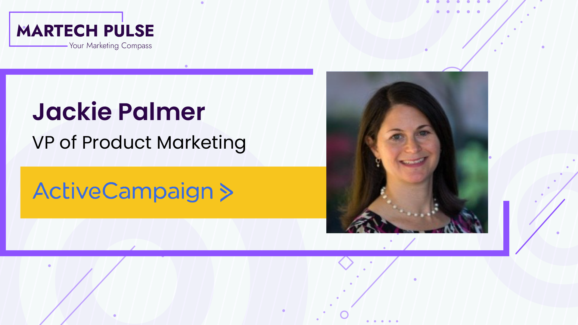 ActiveCampaign VP of Product Marketing Jackie Palmer’s Exclusive Interview with MarTech Pulse on Autonomous Marketing