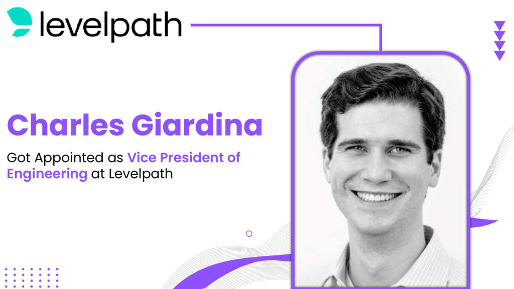 Levelpath's Breakout Year Sets Stage for Charles Giardina Appointment as VP of Engineering