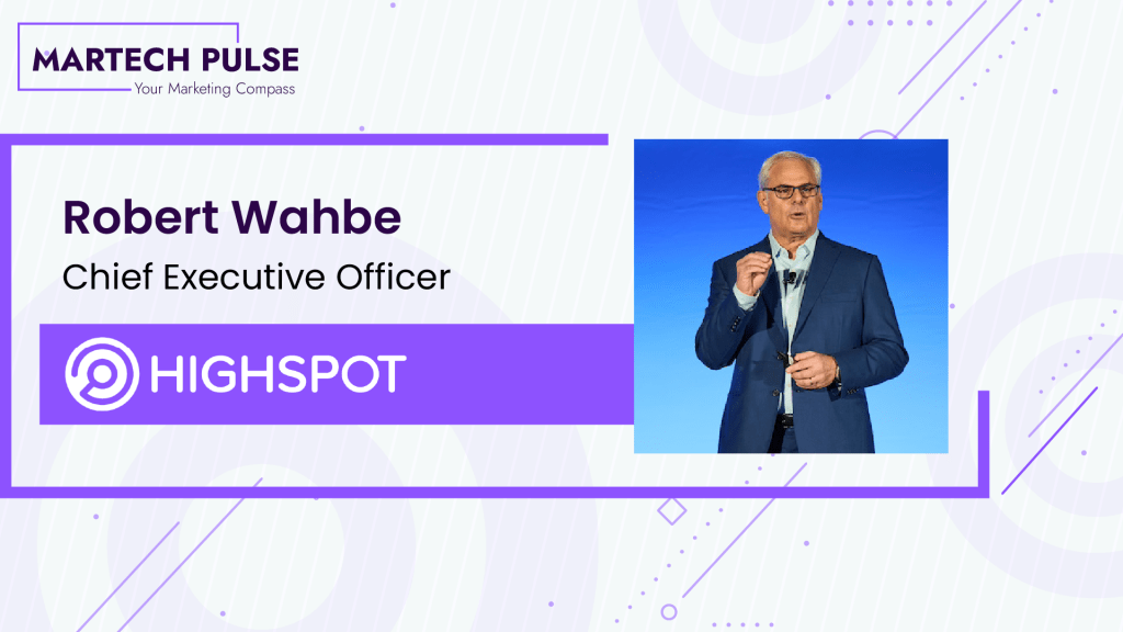 Highspot co-founder and CEO Robert Wahbe Exclusive Interview with MarTech Pulse on Deal Agent