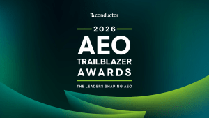 Conductor Introduces AEO Trailblazer Awards, Recognizing Enterprise Brands Leading in AI Search Visibility