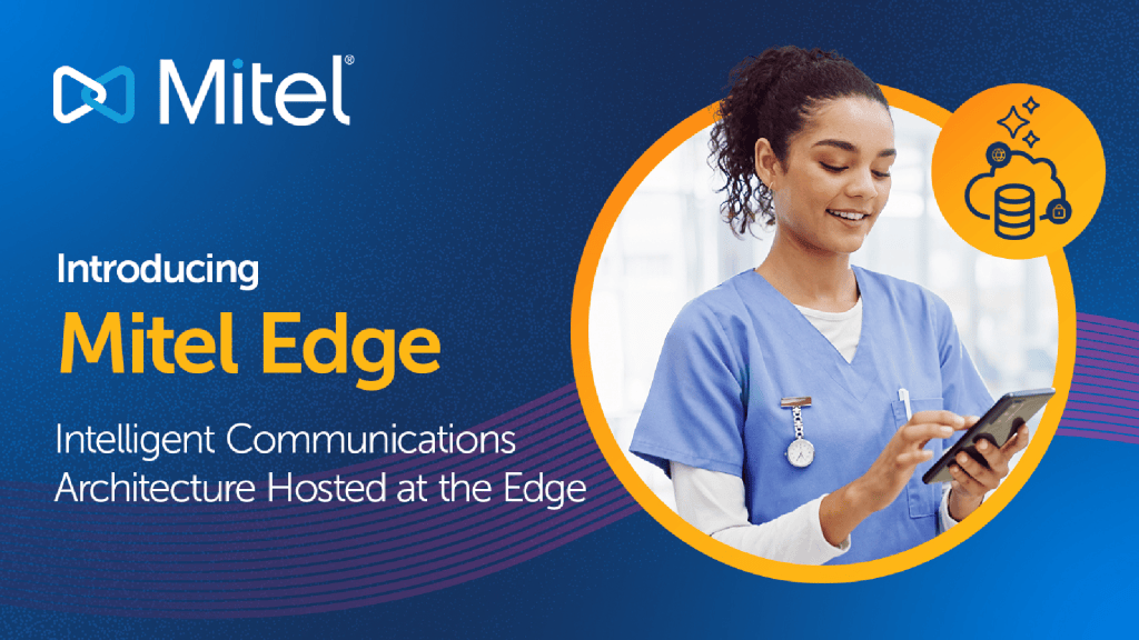 Mitel Launches Mitel Edge for On-Premises Intelligent Communications