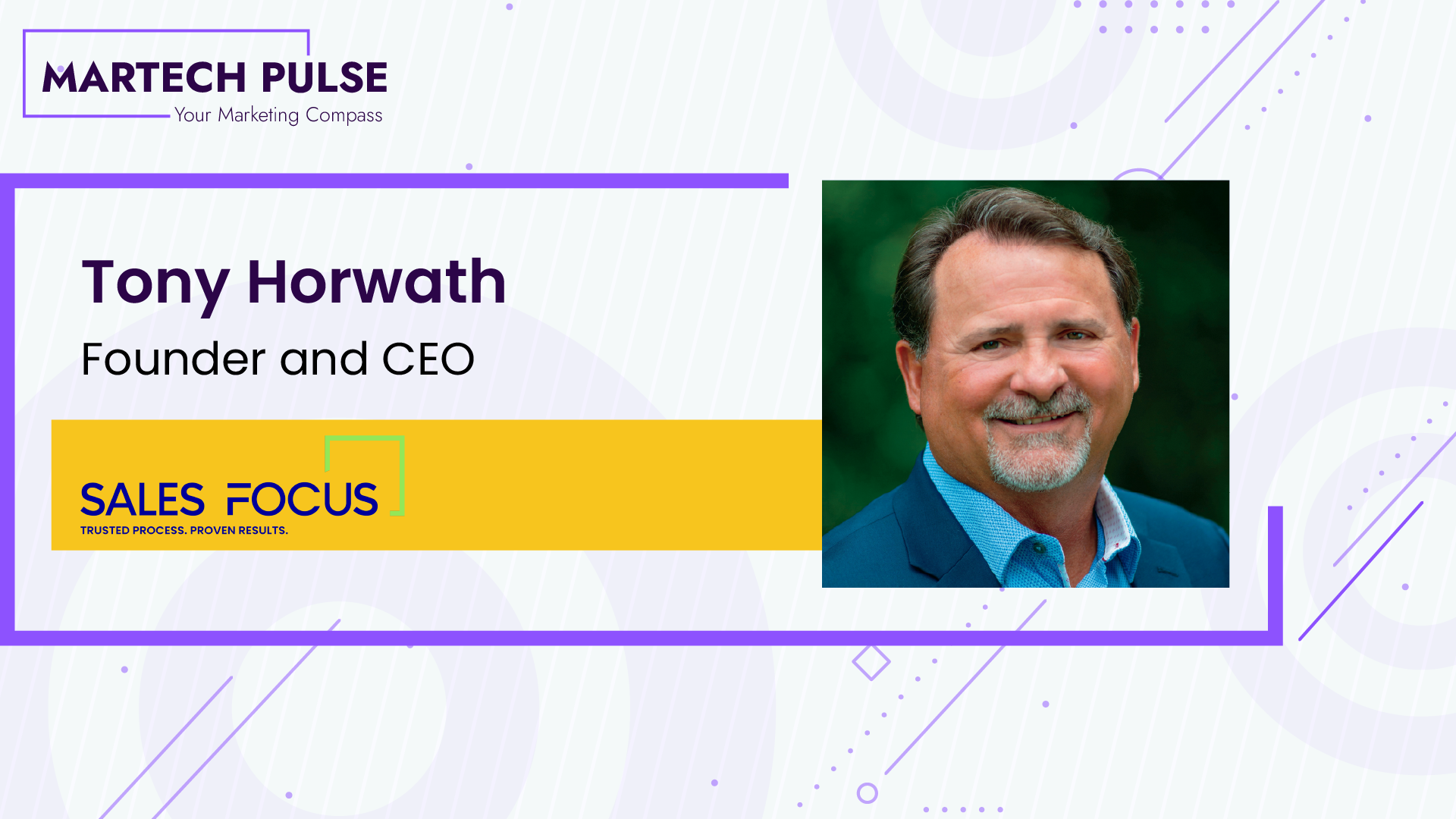 Sales Focus Inc. Founder and CEO Tony Horwath’s Exclusive Interview with MarTech Pulse on Sales Transformation
