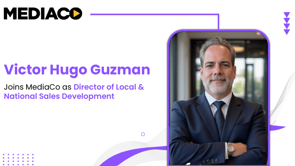 Victor Hugo Guzman Joins MediaCo to Lead Sales Growth & Political Strategy