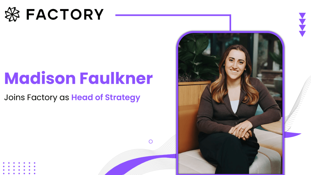 Factory Announces Madison Faulkner as Head of Strategy and Welcomes AI Veteran and NEA Partner, Lila Tretikov to Board