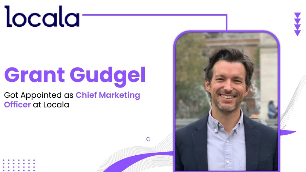 Locala Appoints Grant Gudgel as Chief Marketing Officer