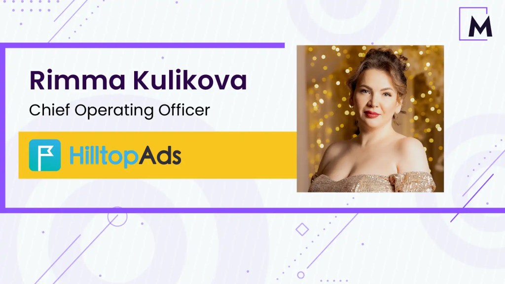 Rimma Kulikova COO at HilltopAds