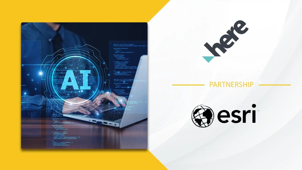 HERE Technologies and Esri partner to develop location analytics to support AI adoption