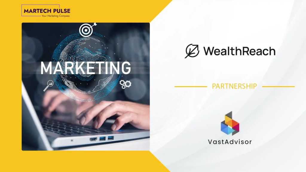 WealthReach and VastAdvisor Partner to End Disconnect Between Organic and Paid Advisor Marketing